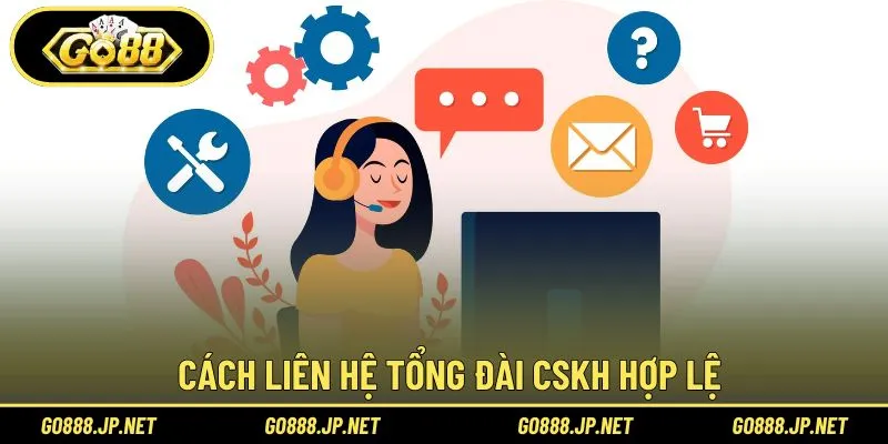 Cách thức trao đổi với tổng đài CSKH GO88