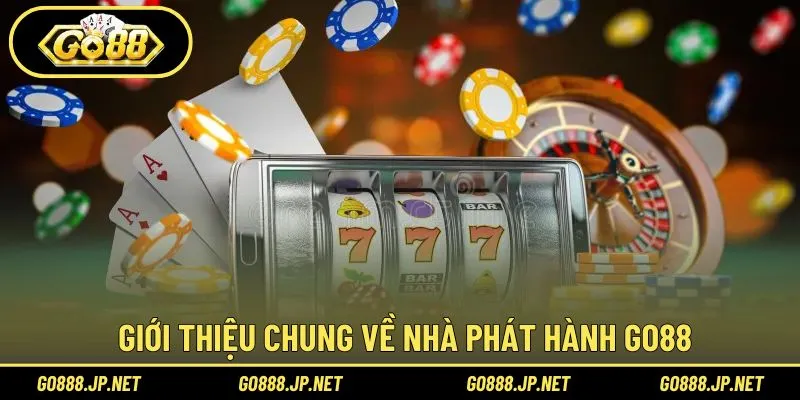 Những nét chính về nhà phát hành GO88