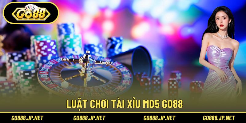 Luật chơi Tài Xỉu MD5 Go88