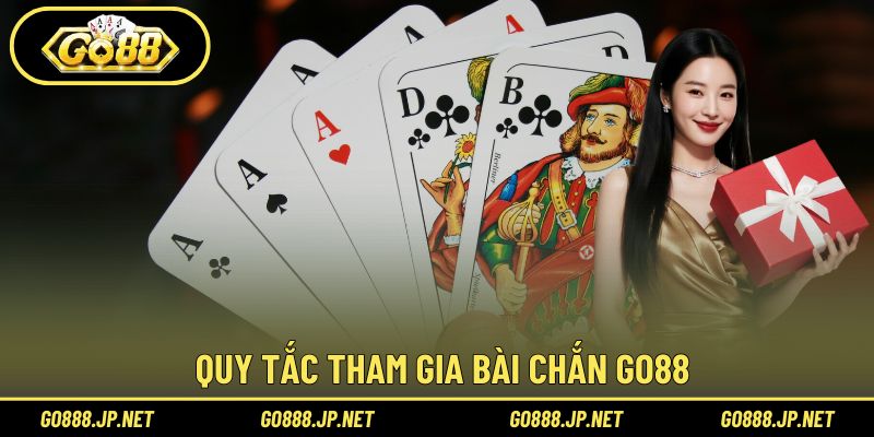 Quy tắc tham gia Bài chắn Go88
