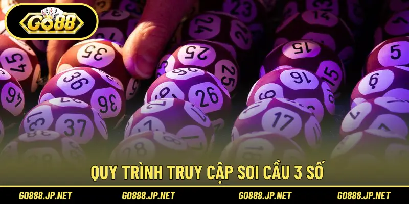 Quy trình truy cập soi cầu 3 số