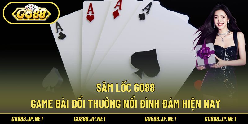 Sâm Lốc Go88