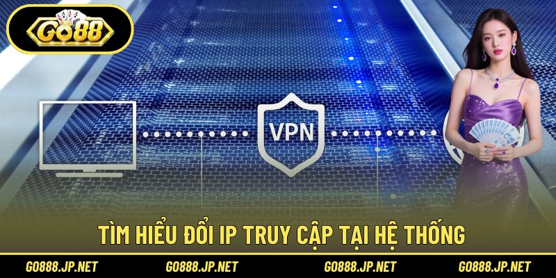 Tìm hiểu đổi IP truy cập tại hệ thống