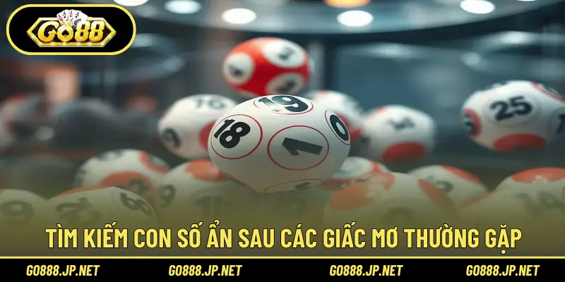 Tìm kiếm con số ẩn sau các giấc mơ thường gặp 